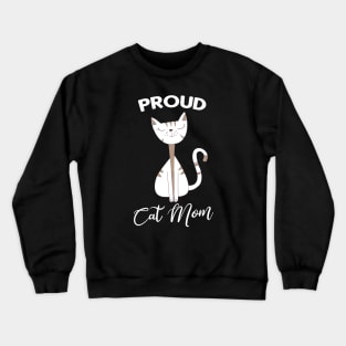 Proud Cat Mom Cats Owner Gifts Crewneck Sweatshirt